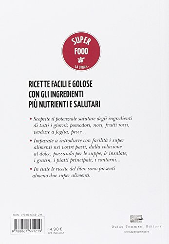 Superfood. La Bibbia. Scoprire E Cucinare I Super Alimenti - 2