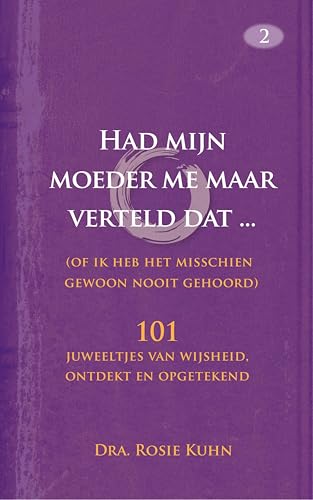 Had mijn moeder me maar verteld dat ... (of ik heb het misschien gewoon nooit gehoord) (Dutch Edition)