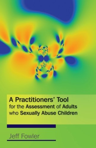 A Practitioners' Tool for the Assessment of Adults who Sexually Abuse Children