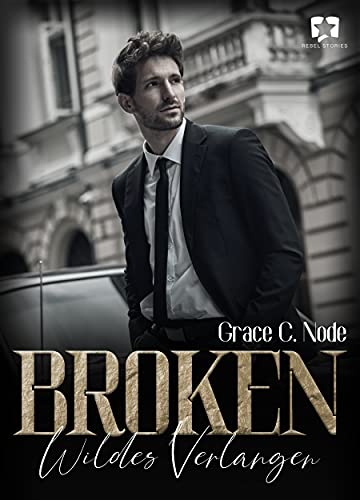 BROKEN: Wildes Verlangen von [Grace C. Node]