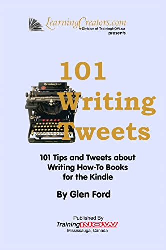 101 Writing Tweets: 101 Tips and Tweets about Writing How-To Books for the Kindle