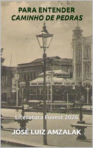 PARA ENTENDER CAMINHO DE PEDRAS: Literatura Fuvest 2026