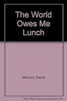 The World Owes Me Lunch B000WWR9H8 Book Cover