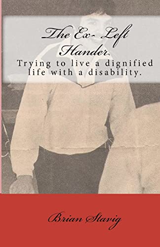 The Ex- Left Hander: Trying To Live A Dignified Life With A Disability.