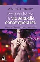 Petit traité de la vie sexuelle contemporaine - Revanche d'Aphrodite et hypersexualisation (Psychologie) 2923705394 Book Cover