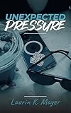  Unexpected Pressure (English Edition)