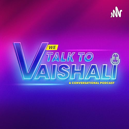 V talk to Vaishali | A Conversational Podcast Titelbild