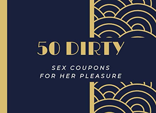 50 Dirty Sex Coupons For Her Pleasure: Fun Valentines Day Gift | Sexual Dare Vouchers For Her Pleasure - Anniversary or Birthday Present For Wife | Girlfriend Perfect Socking Stuffer