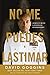 No me puedes lastimar: Domina tu mente y desafía las probabilidades (Spanish Edition)