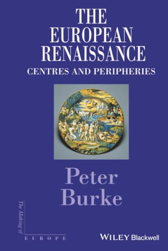 The European Renaissance: Centers and Peripheries