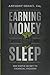 Earning Money While You Sleep: One Simple Secret To Financial Freedom