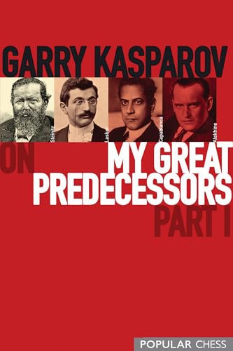 Garry Kasparov on My Great Predecessors, Part 1 (English Edition)