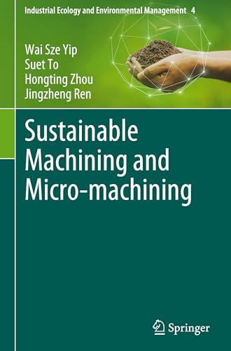 Sustainable Machining and Micro-machining: 4