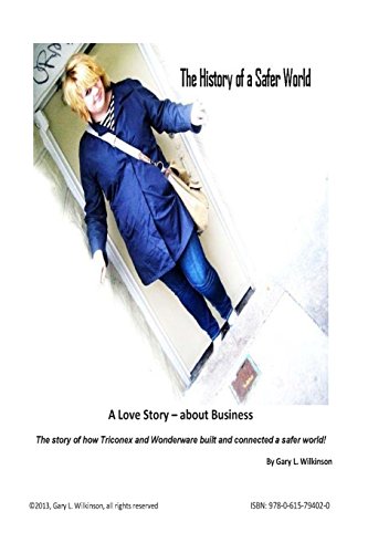 The History Of A Safer World: The True And Amazing History Of Triconex And Wonderware