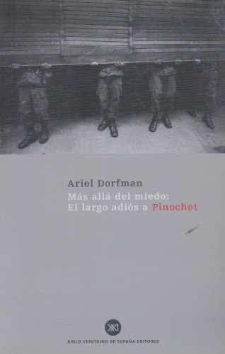 Más allá del miedo: El largo adiós a Pinochet (Spanish Edition)
