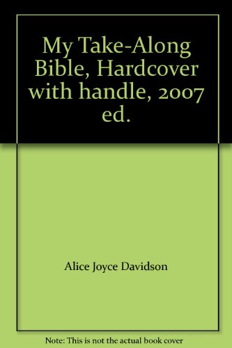 My Take-Along Bible, Hardcover with handle, 200... 0760774226 Book Cover