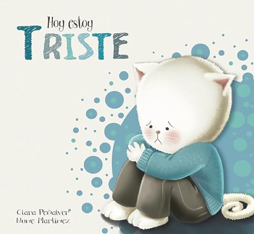 Hoy estoy... Triste (Emociones, valores y hábitos)
