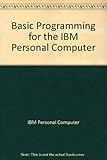 Basic Programming for the IBM Personal Computer (Shelly and Cashman Series)