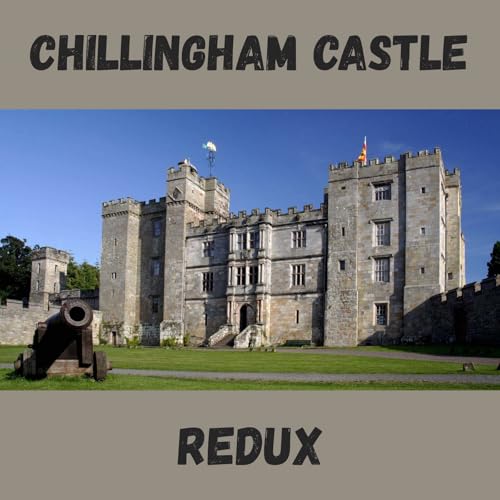 Chillingham Castle Redux