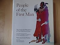 People of the First Man: Life Among the Plains Indians in Their Final Days of Glory: The Firsthand Account of Prince Maximilian's Expedition Up the Missouri River, 1833-34 0883949946 Book Cover