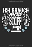 hefte nähen  Ich Brauch Mehr Stoff!: DIN A5 Dotted Punkteraster Heft für Schneider & Schneiderin  Notizbuch Tagebuch Planer Nähen Näherin  Notiz Buch Geschenk Stoff nähen Notebook