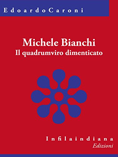  Michele Bianchi: Il quadrumviro dimenticato