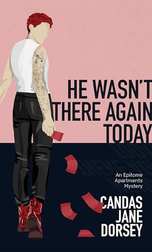 He Wasn’t There Again Today: An Epitome Apartments Mystery