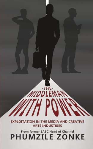 The Middleman With Power: Exploitation in the Media and Creative Arts Industries