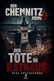 Der Chemnitz-Krimi: Der Tote im Rathaus