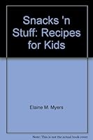 Snacks 'n Stuff: Recipes for Kids 0944943276 Book Cover