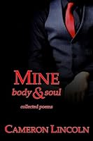 Mine: Body & Soul: Collected Poems 1505898471 Book Cover