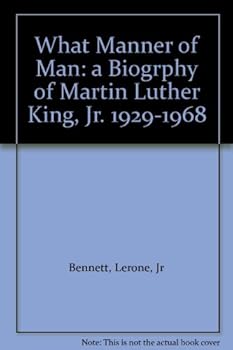 What Manner of Man: a Biogrphy of Martin Luther King, Jr. 1929-1968