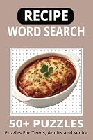 RECIPE WORD SEARCH: Explore the World of Food, One Puzzle at a Time – 55 Delicious Brain-Boosting Challenges! B0F5P3W2C3 Book Cover