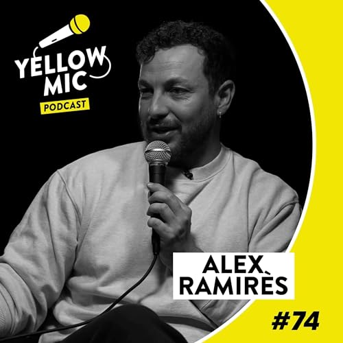 Yellow Mic # 74 &ndash; Alex Ramir&egrave;s