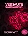 Versaute Wortsuchrätsel: Heiße Rätsel rund um Sex, Erotik & Co.