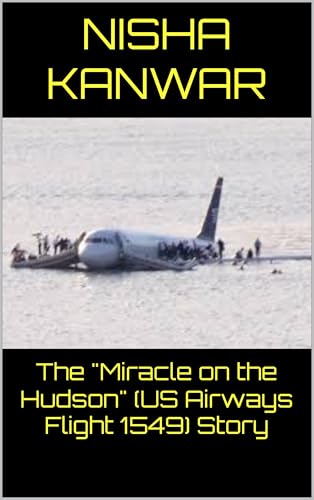 The "Miracle on the Hudson" (US Airways Flight 1549) Story