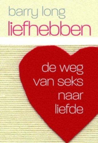 Liefhebben: de weg van seks naar liefde
