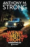 Wenn Vergeltung Droht (John Decker, Band 1)