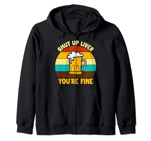 Retro Shut Up Liver Your Fine Funny Drinking Beer Lover Sudadera con Capucha