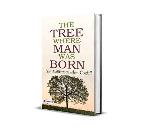The Tree Where Man Was Born): (Best Sellers; Classic Books) - Exploring the African Wilderness: The Tree Where Man Was Born - a Classic Journey by Peter Matthiessen and Jane Goodall (English Edition)