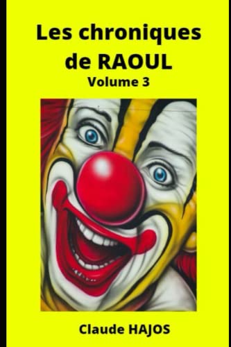 Les chroniques de Raoul - Volume 3 (French Edition)