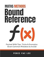 Maths Methods Bound Reference: Packed With Tips, Tricks & Examples (Even Common Mistakes To Avoid) B0D3363JT4 Book Cover