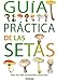 Guía práctica de las setas (Guías Practicas) - Massart, Francis