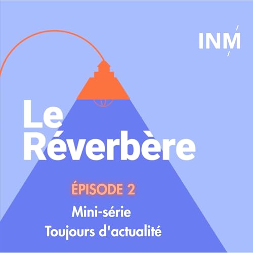 Mini-s&eacute;rie Toujours d'actualit&eacute; | &Eacute;pisode 2