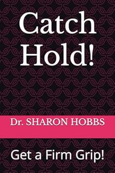 Paperback Catch Hold!: Get a Firm Grip! Book