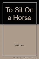 To sit on a horse B0007E01M6 Book Cover