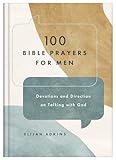 100 Bible Prayers for Men: Devotions and Direction on Talking With God