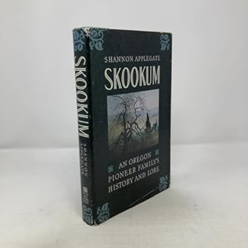 Hardcover Skookum: An Oregon Pioneer Family's History and Lore Book