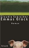 claudia schreiber köln  Emmas Glück: Roman