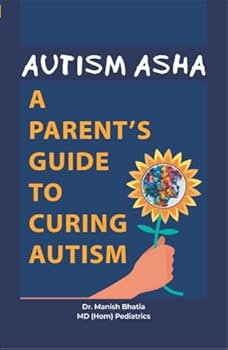Paperback Autism Asha - A Parent's Guide to Curing Autism Book
